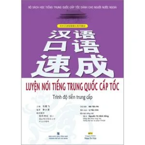 Sách luyện NÓI tiếng Trung Quốc cấp tốc Trình độ tiền Trung cấp  [Bản cũ]
