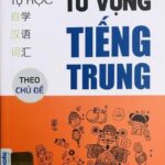 [Sách] Tự học từ vựng tiếng Trung theo chủ đề [PDF, MP3]