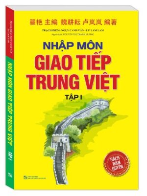 Nhập môn giao tiếp Trung Việt tập 1