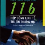 Sách: Thực hành soạn thảo 116 hợp đồng kinh tế và thư tín thương mại [PDF]