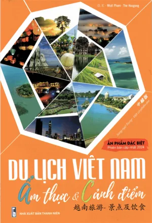 Sách Du lịch Việt Nam - Ẩm thực và Cảnh điểm (dành cho người Trung Quốc học tiếng Việt)
