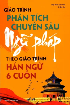 Giáo trình Phân tích Chuyên sâu Ngữ pháp theo Giáo trình Hán ngữ 6 cuốn