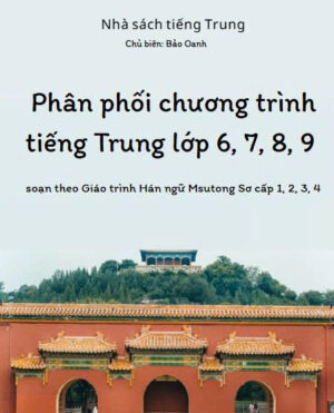 Phân phối chương trình tiếng Trung lớp 6, 7, 8, 9