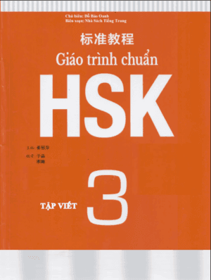 Tập viết chữ Hán – Soạn theo Giáo trình Chuẩn HSK 3
