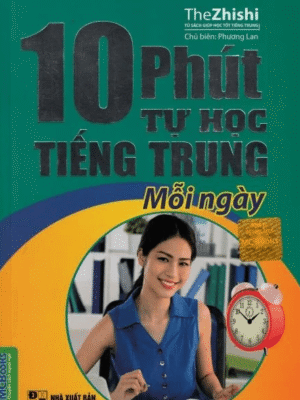 [Sách] 10 Phút tự học tiếng Trung mỗi ngày [PDF]