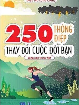 [PDF]250 Thông Điệp Thay Đổi Cuộc Đời Bạn (song ngữ Trung Việt, kèm pinyin)