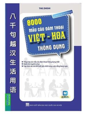 8000 Mẫu câu Đàm thoại Việt - Hoa Thông Dụng