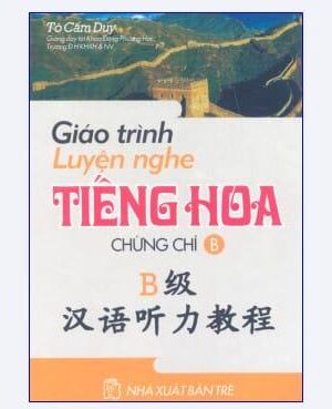 [Sách] Giáo trình Luyện Nghe Tiếng Hoa Chứng Chỉ B [PDF]