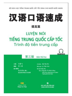 Luyen-NóI-tieng-Trung-Quoc-cap-toc – Trinh-đo-Tien-trung-cap-Ban-thu-ba