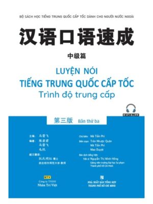 Luyen-NóI-tieng-Trung-Quoc-cap-toc – Trinh-đo-Trung-cap-Ban-thu-ba