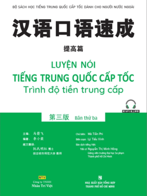 Luyện NÓI tiếng Trung Quốc cấp tốc – Trình độ tiền Trung cấp (Bản thứ ba) [PDF, MP3]