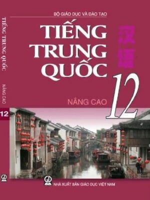 Sách giáo khoa tiếng Trung Quốc 12 - Nâng cao