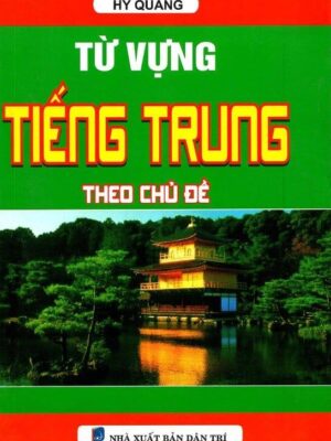 [PDF] Từ vựng tiếng Trung theo chủ đề, Hy Quang - 43 Chủ đề dễ nhớ