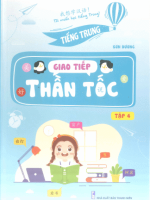 Sách Tiếng Trung Giao tiếp Thần tốc – Tập 4 [PDF]
