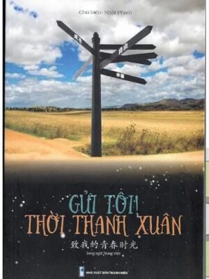 Sách: Gửi tôi thời thanh xuân (song ngữ Trung Việt, có pinyin) PDF