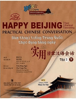 Tập 2: Happy Beijing - Đàm thoại tiếng Trung Quốc Thực dụng Hàng ngày [PDF]