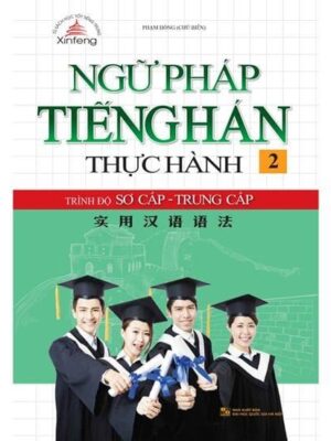 Ngữ Pháp Tiếng Hán Thực Hành [Tập 2] - Trình Độ Sơ Cấp - Trung Cấp [PDF]