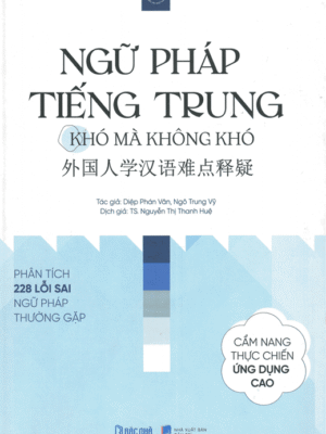 Sách Ngữ pháp tiếng Trung - Khó mà không Khó [PDF, có bài tập]