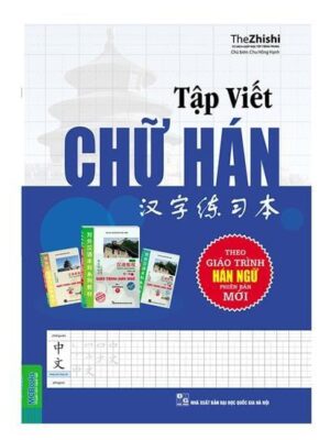 [Sách] Tập viết chữ Hán theo Giáo trình Hán ngữ Phiên bản mới [File PDF]