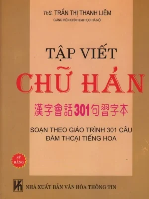 Tập viết chữ Hán - Soạn theo giáo trình 301 câu đàm thoại tiếng Hoa [ PDF ]
