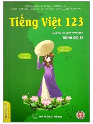 Tiếng Việt 123 [Tiếng Việt cho người Nước ngoài] - Trình Độ B1